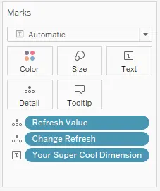 change refresh and refresh value Tableau pills dragged on to Detail
